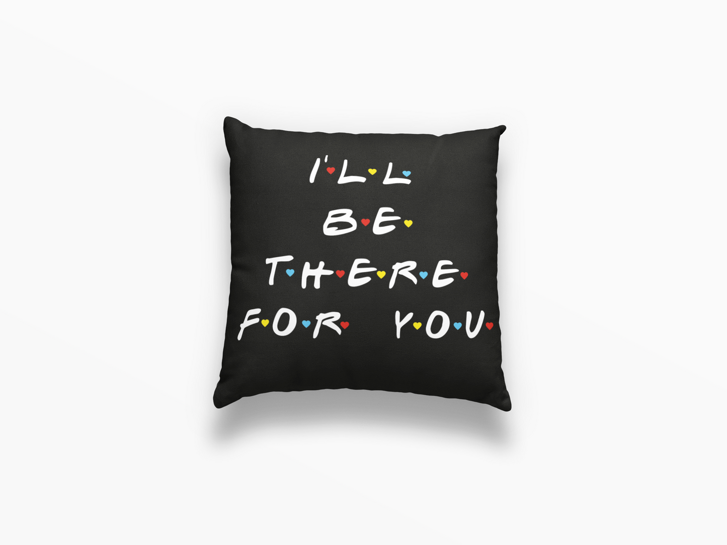 ALMOHADA I´LL BE THERE FOR YOU-FRIENDS