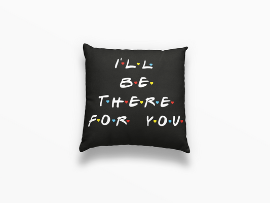 ALMOHADA I´LL BE THERE FOR YOU-FRIENDS